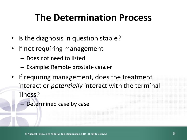The Determination Process • Is the diagnosis in question stable? • If not requiring