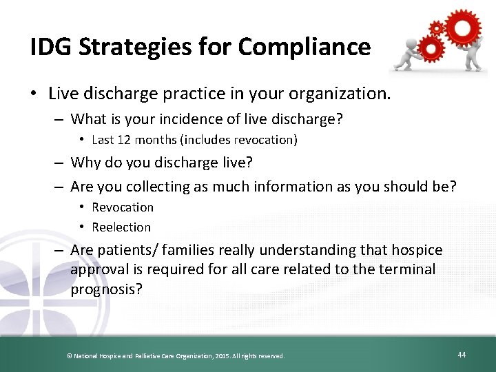 IDG Strategies for Compliance • Live discharge practice in your organization. – What is