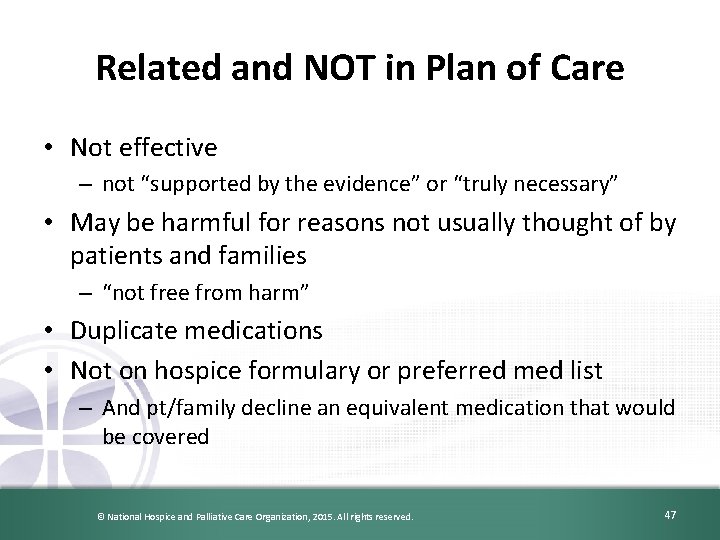 Related and NOT in Plan of Care • Not effective – not “supported by