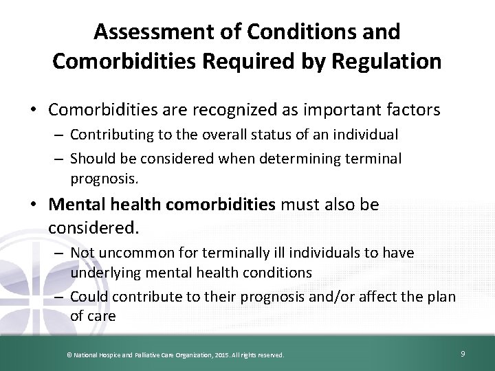 Assessment of Conditions and Comorbidities Required by Regulation • Comorbidities are recognized as important