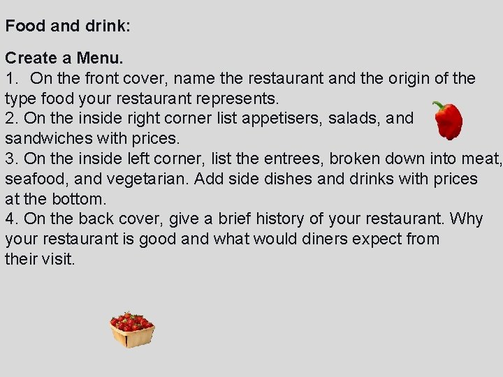 Food and drink: Create a Menu. 1. On the front cover, name the restaurant