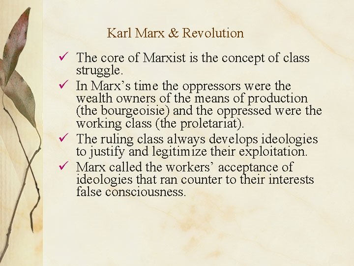 Karl Marx & Revolution ü The core of Marxist is the concept of class