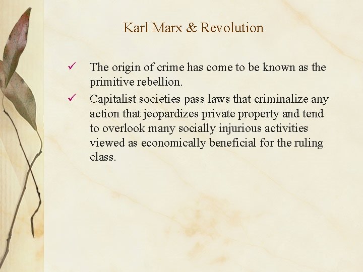 Karl Marx & Revolution ü ü The origin of crime has come to be