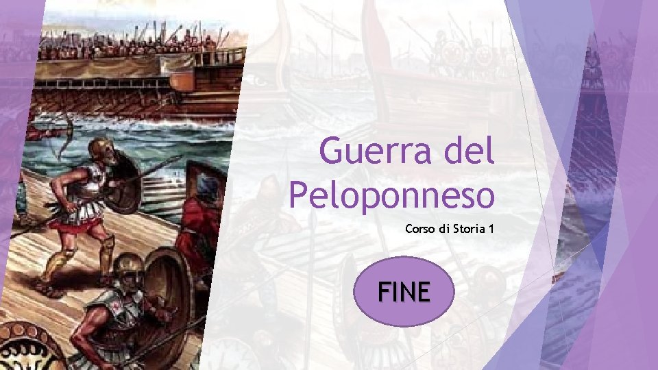 Guerra del Peloponneso Corso di Storia 1 FINE 