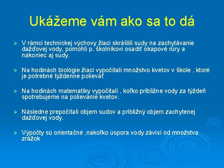 Ukážeme vám ako sa to dá Ø V rámci technickej výchovy žiaci skrášlili sudy