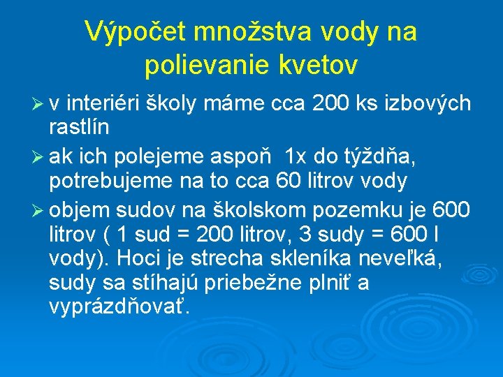 Výpočet množstva vody na polievanie kvetov Ø v interiéri školy máme cca 200 ks