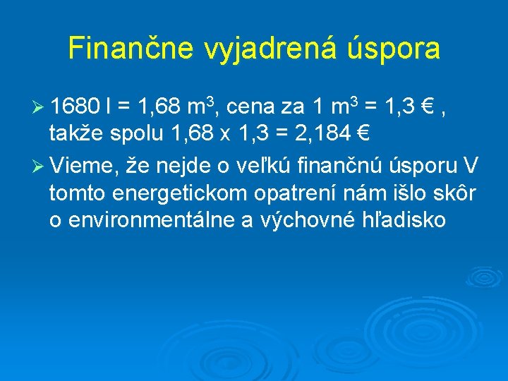 Finančne vyjadrená úspora Ø 1680 l = 1, 68 m 3, cena za 1