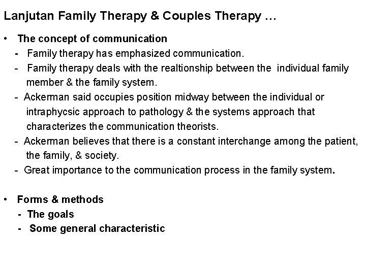 Lanjutan Family Therapy & Couples Therapy … • The concept of communication - Family