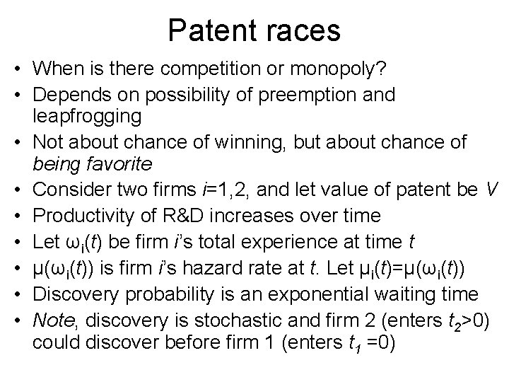 Patent races • When is there competition or monopoly? • Depends on possibility of