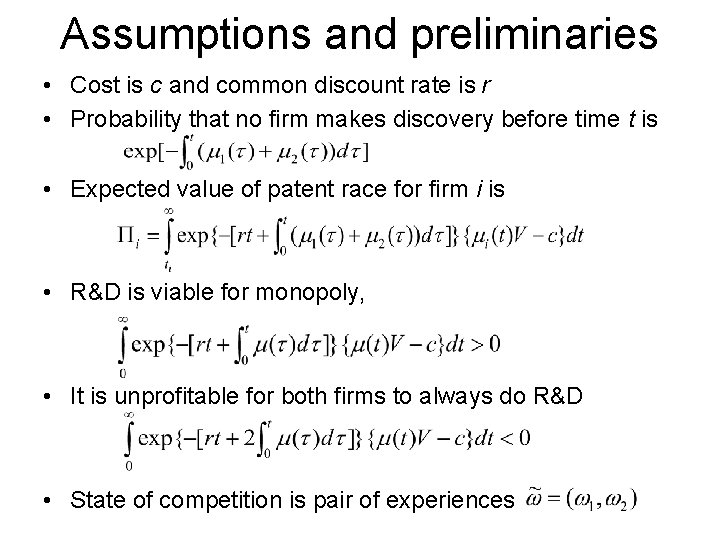 Assumptions and preliminaries • Cost is c and common discount rate is r •