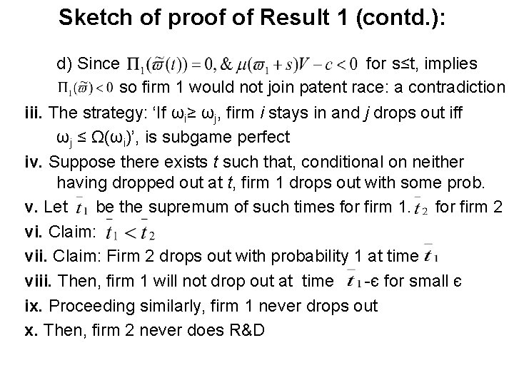 Sketch of proof of Result 1 (contd. ): d) Since for s≤t, implies so