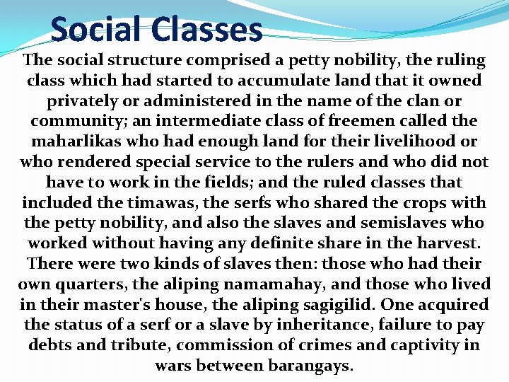 Social Classes The social structure comprised a petty nobility, the ruling class which had