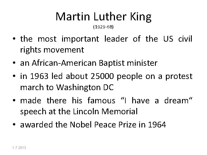 Martin Luther King (1929 -68) • the most important leader of the US civil