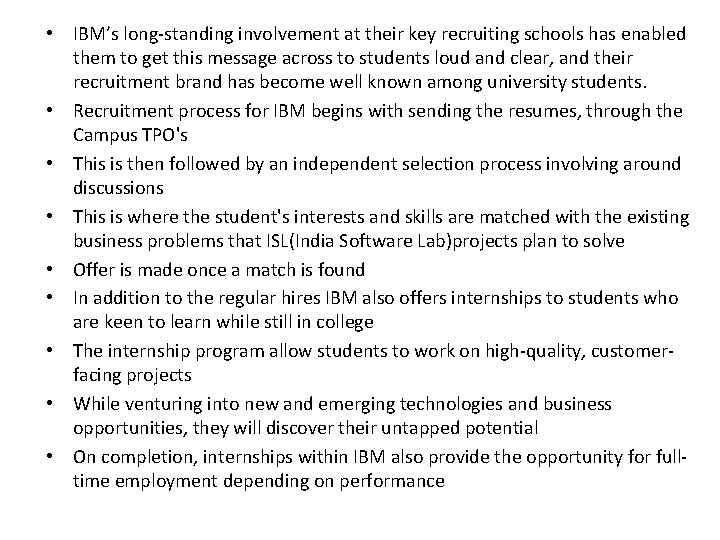  • IBM’s long-standing involvement at their key recruiting schools has enabled them to