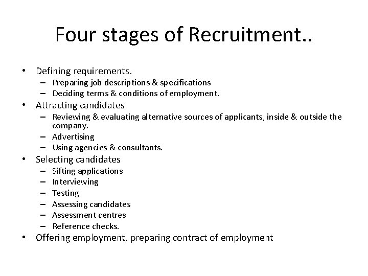 Four stages of Recruitment. . • Defining requirements. – Preparing job descriptions & specifications