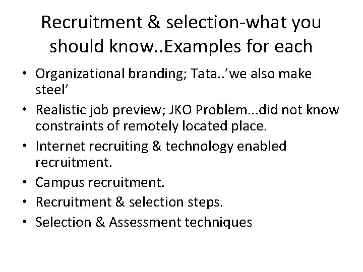 Recruitment & selection-what you should know. . Examples for each • Organizational branding; Tata.