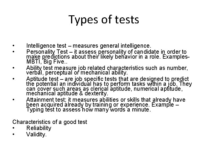 Types of tests • • • Intelligence test – measures general intelligence. Personality Test