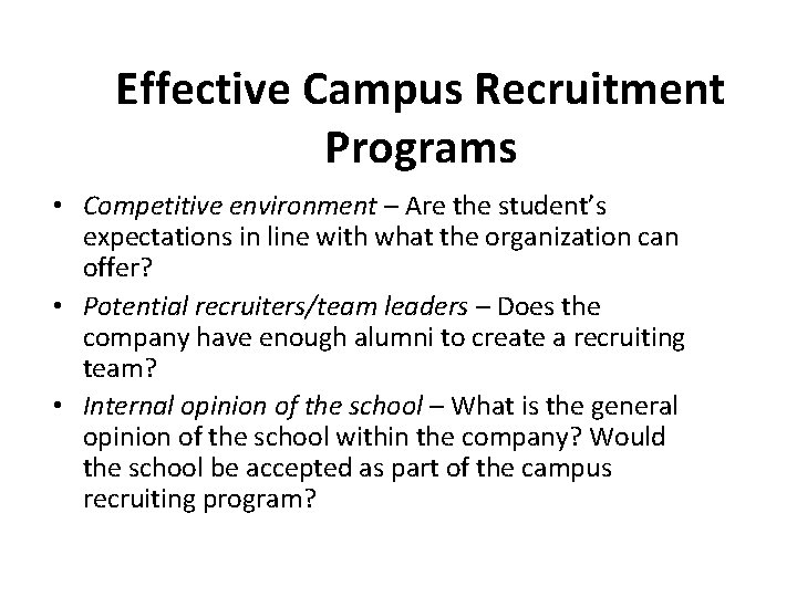 Effective Campus Recruitment Programs • Competitive environment – Are the student’s expectations in line