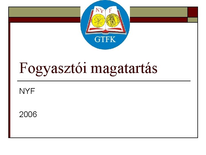 Fogyasztói magatartás NYF 2006 