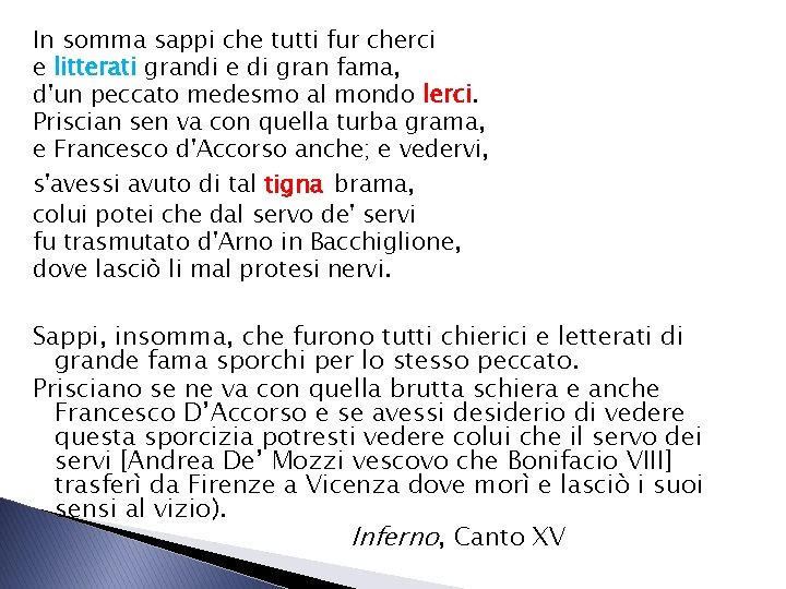 In somma sappi che tutti fur cherci e litterati grandi e di gran fama, In somma sappi che tutti fur cherci e litterati grandi e di gran fama,