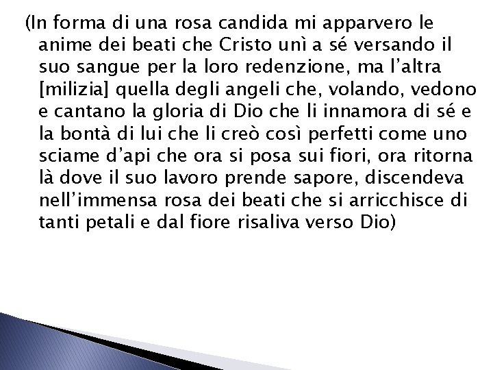 (In forma di una rosa candida mi apparvero le anime dei beati che Cristo (In forma di una rosa candida mi apparvero le anime dei beati che Cristo