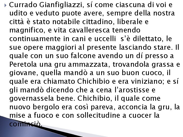 Currado Gianfigliazzi, sí come ciascuna di voi e udito e veduto puote avere, Currado Gianfigliazzi, sí come ciascuna di voi e udito e veduto puote avere,
