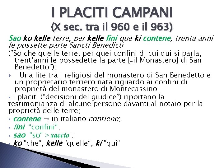 I PLACITI CAMPANI (X sec. tra il 960 e il 963) Sao ko kelle I PLACITI CAMPANI (X sec. tra il 960 e il 963) Sao ko kelle