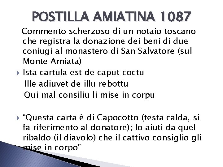 POSTILLA AMIATINA 1087 Commento scherzoso di un notaio toscano che registra la donazione dei POSTILLA AMIATINA 1087 Commento scherzoso di un notaio toscano che registra la donazione dei