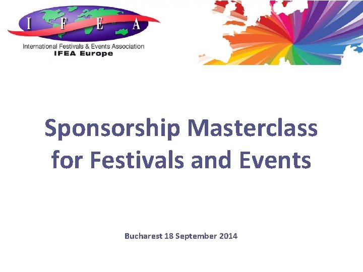 Sponsorship Masterclass for Festivals and Events Bucharest 18 September 2014 