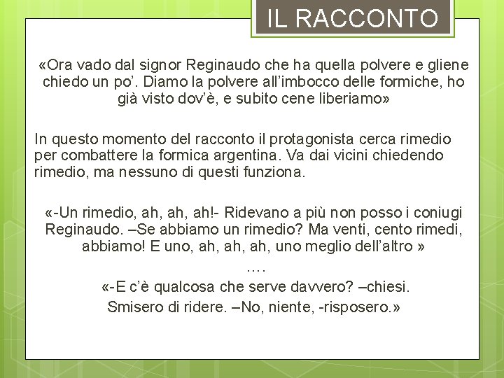 IL RACCONTO «Ora vado dal signor Reginaudo che ha quella polvere e gliene chiedo