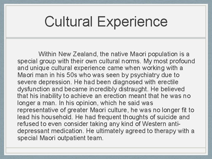 Cultural Experience Within New Zealand, the native Maori population is a special group with