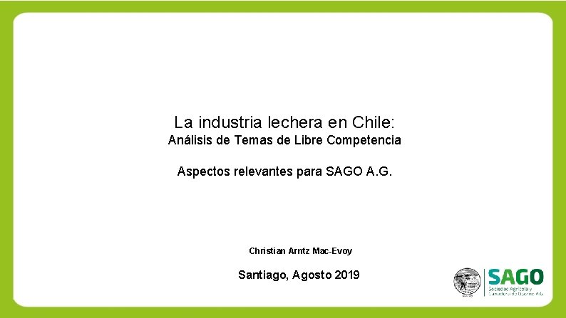 La industria lechera en Chile: Análisis de Temas de Libre Competencia Aspectos relevantes para