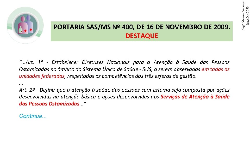 PORTARIA SAS/MS Nº 400, DE 16 DE NOVEMBRO DE 2009. DESTAQUE “. . .