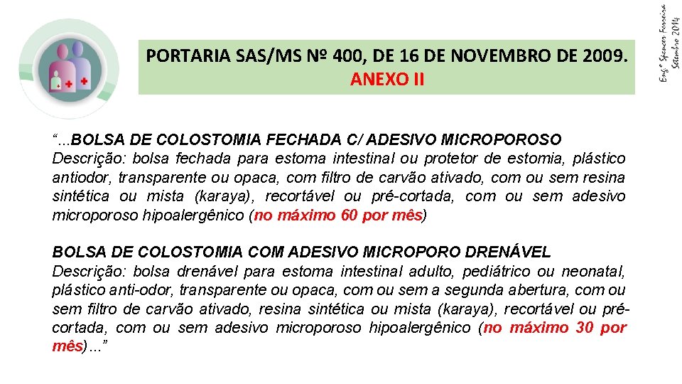 PORTARIA SAS/MS Nº 400, DE 16 DE NOVEMBRO DE 2009. ANEXO II “. .