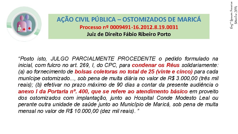 AÇÃO CIVIL PÚBLICA – OSTOMIZADOS DE MARICÁ Processo nº 0009491 -16. 2012. 8. 19.