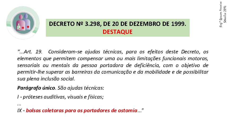 DECRETO Nº 3. 298, DE 20 DE DEZEMBRO DE 1999. DESTAQUE “. . .