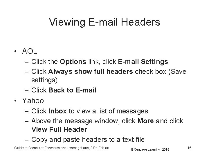 Viewing E-mail Headers • AOL – Click the Options link, click E-mail Settings –