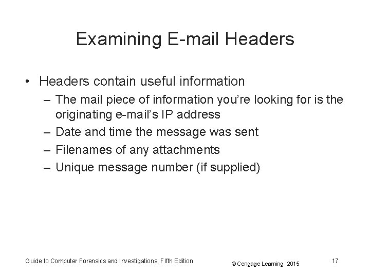 Examining E-mail Headers • Headers contain useful information – The mail piece of information