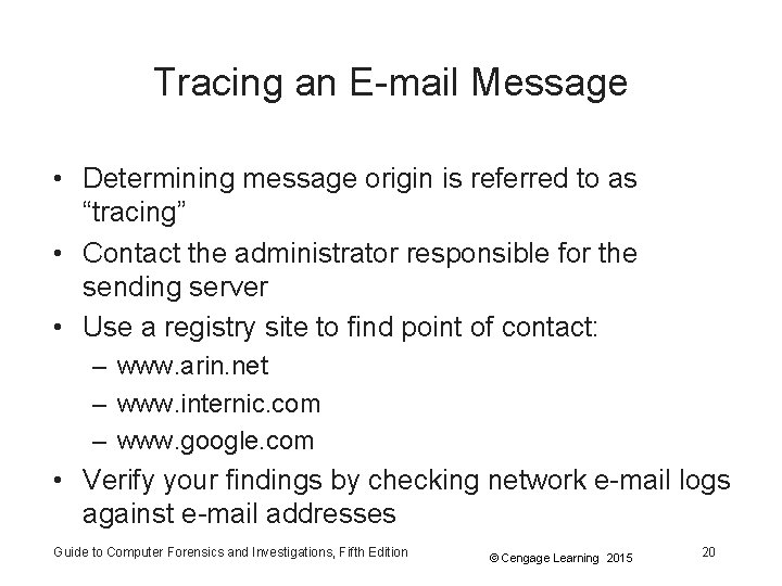 Tracing an E-mail Message • Determining message origin is referred to as “tracing” •