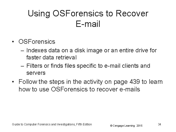 Using OSForensics to Recover E-mail • OSForensics – Indexes data on a disk image