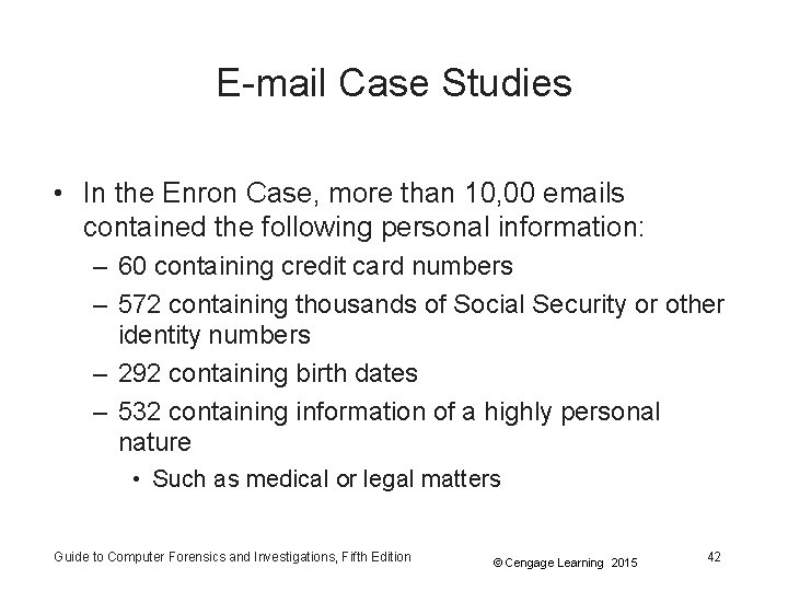 E-mail Case Studies • In the Enron Case, more than 10, 00 emails contained