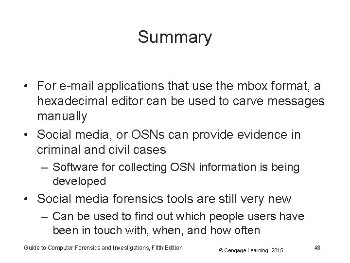 Summary • For e-mail applications that use the mbox format, a hexadecimal editor can