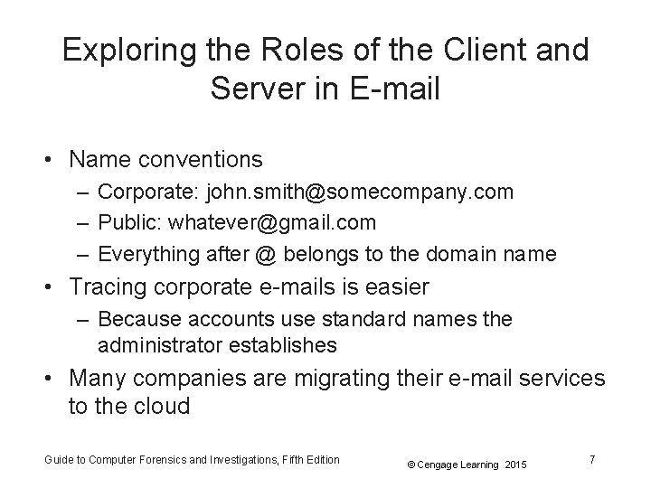 Exploring the Roles of the Client and Server in E-mail • Name conventions –