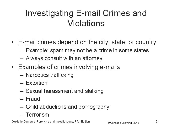 Investigating E-mail Crimes and Violations • E-mail crimes depend on the city, state, or