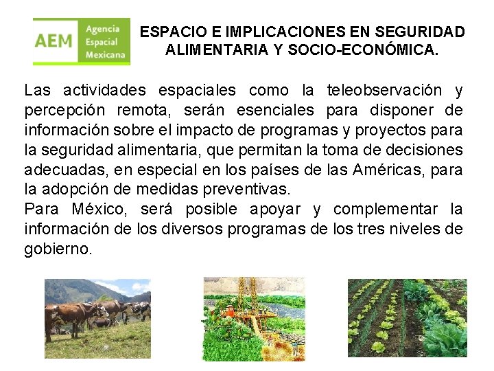 ESPACIO E IMPLICACIONES EN SEGURIDAD ALIMENTARIA Y SOCIO-ECONÓMICA. Las actividades espaciales como la teleobservación