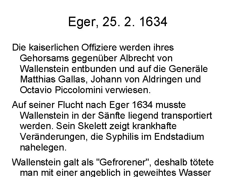 Eger, 25. 2. 1634 Die kaiserlichen Offiziere werden ihres Gehorsams gegenüber Albrecht von Wallenstein