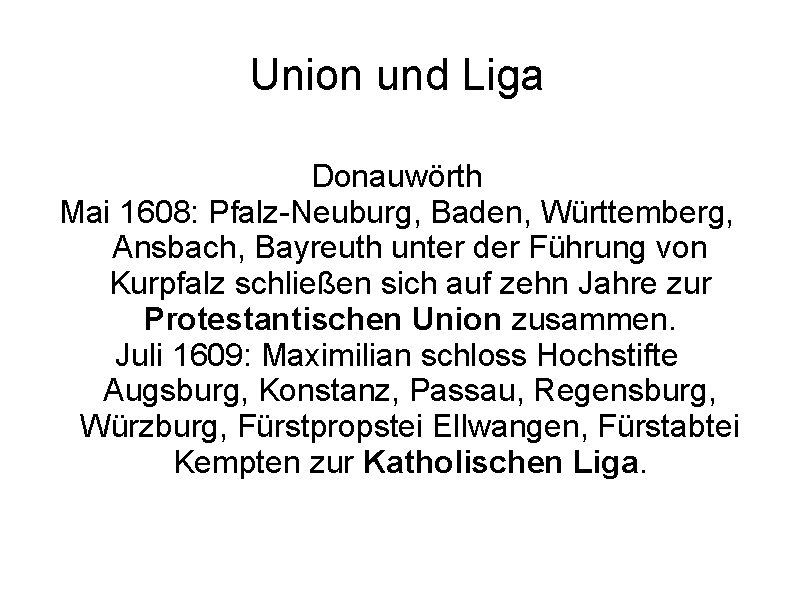Union und Liga Donauwörth Mai 1608: Pfalz-Neuburg, Baden, Württemberg, Ansbach, Bayreuth unter der Führung