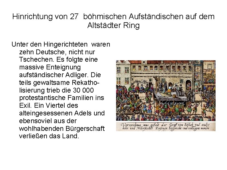 Hinrichtung von 27 böhmischen Aufständischen auf dem Altstädter Ring Unter den Hingerichteten waren zehn