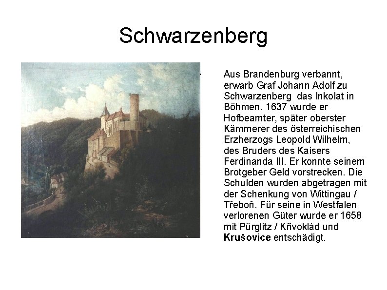 Schwarzenberg • Aus Brandenburg verbannt, erwarb Graf Johann Adolf zu Schwarzenberg das Inkolat in