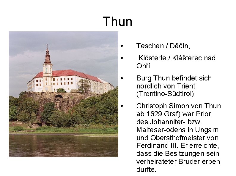 Thun • Teschen / Děčín, • Klösterle / Klášterec nad Ohří • Burg Thun